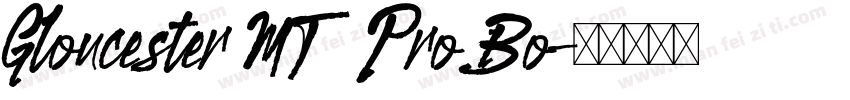 Gloucester MT Pro Bo字体转换